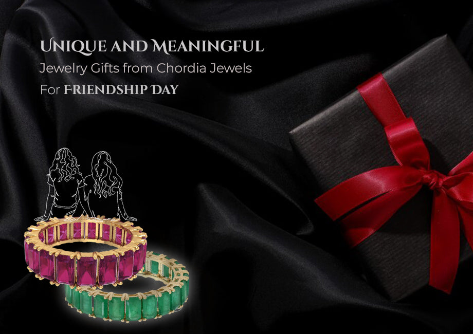 Unique and Meaningful Jewelry Gifts from Chordia Jewels for Friendship Day